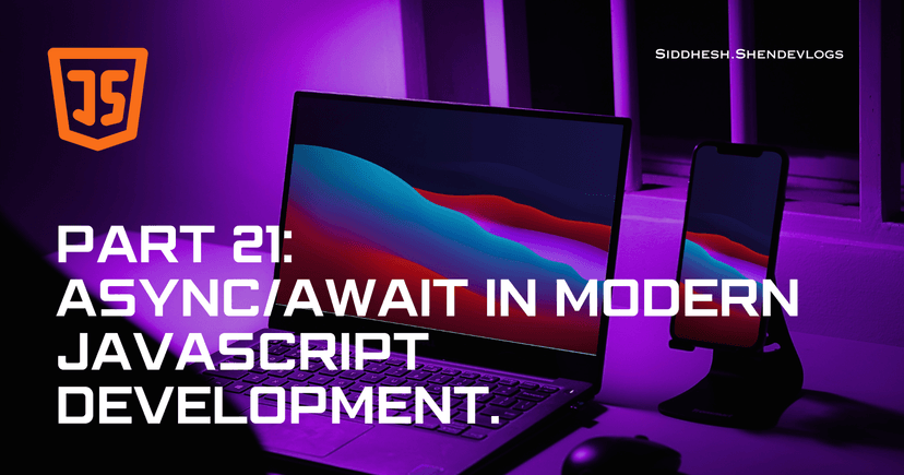 Async/Await in Modern JavaScript Development.
