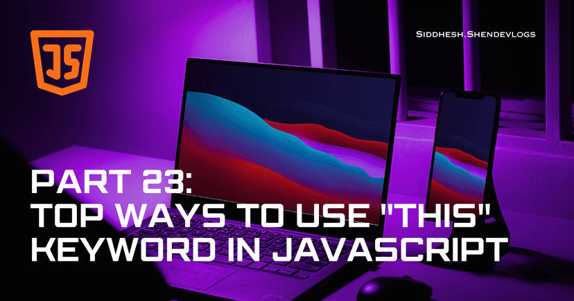 Top Ways to Use "this" Keyword in JavaScript.